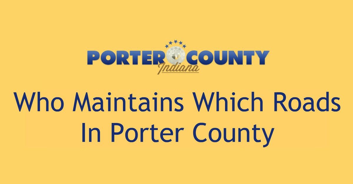 Who Maintains Which Roads In Porter County Page Banner